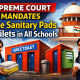Supreme Court Mandates Free Sanitary Pads, Functional Toilets and Menstrual Hygiene Infrastructure in All Schools