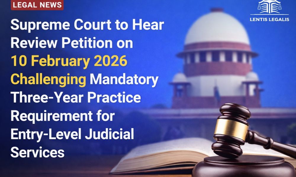 Supreme Court to Hear Review Petition on 10 February 2026 Challenging Mandatory Three-Year Practice Requirement for Entry-Level Judicial Services